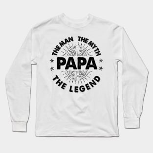 THE MAN THE MYTH THE LEGEND PAPA Long Sleeve T-Shirt